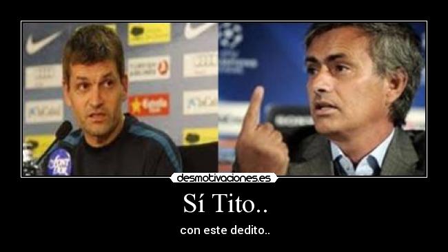 Sí Tito.. - con este dedito..