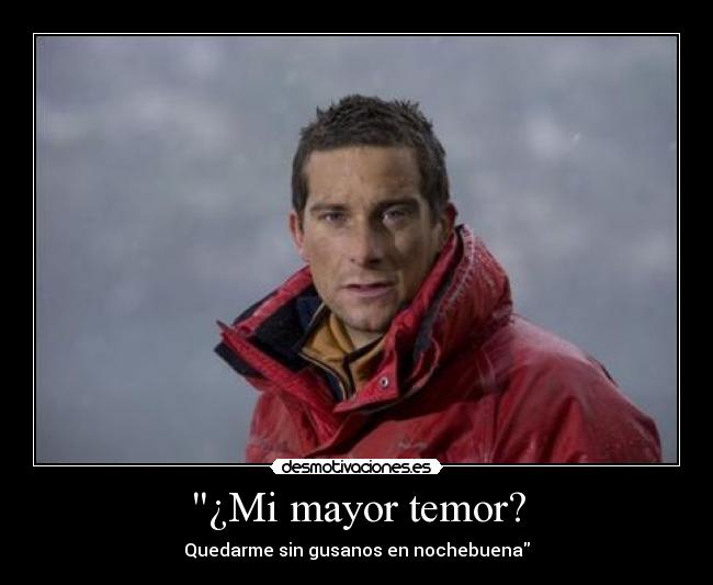 ¿Mi mayor temor? - Quedarme sin gusanos en nochebuena