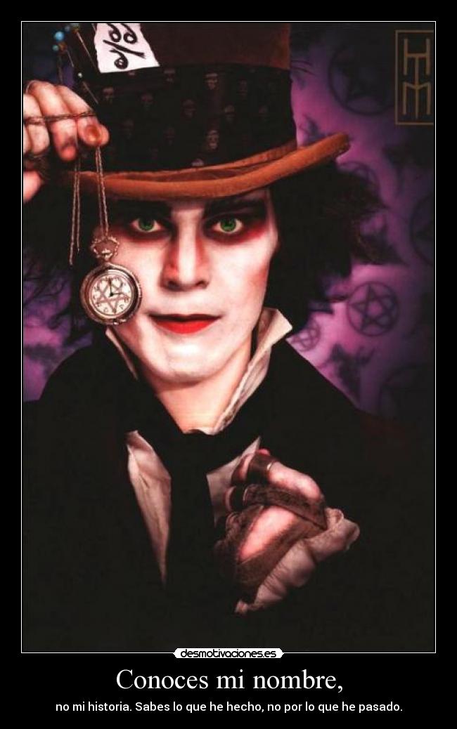 Conoces mi nombre, -