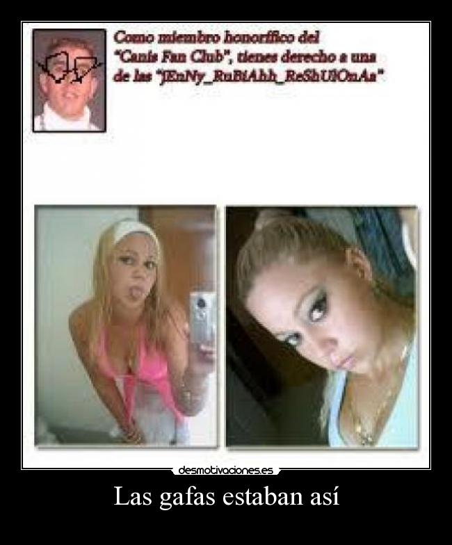 Las gafas estaban así -