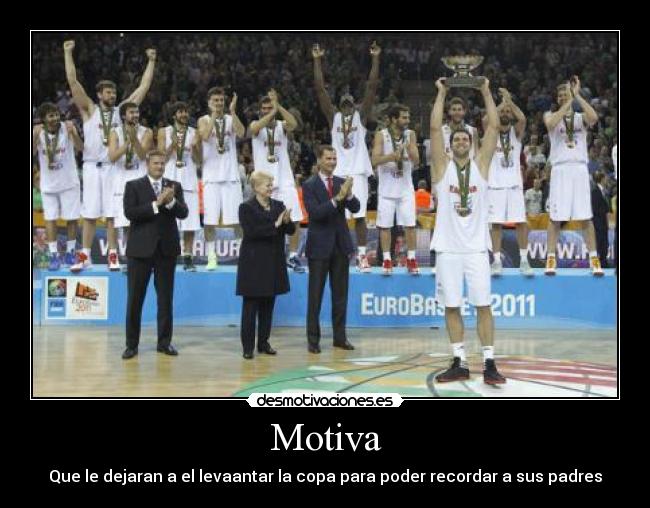 Motiva - Que le dejaran a el levaantar la copa para poder recordar a sus padres