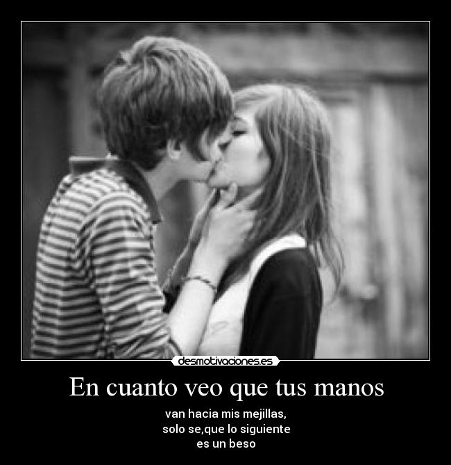 En cuanto veo que tus manos - 