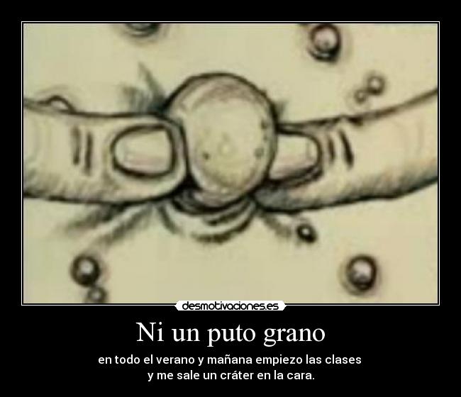 Ni un puto grano -