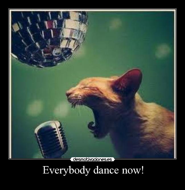 Everybody dance now! - 