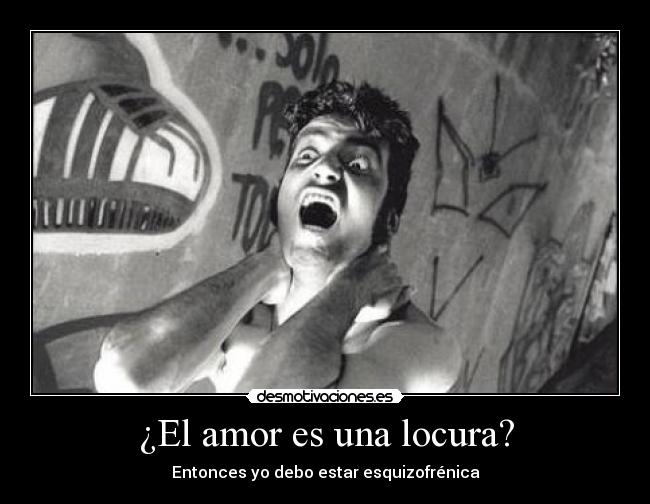 ¿El amor es una locura? -