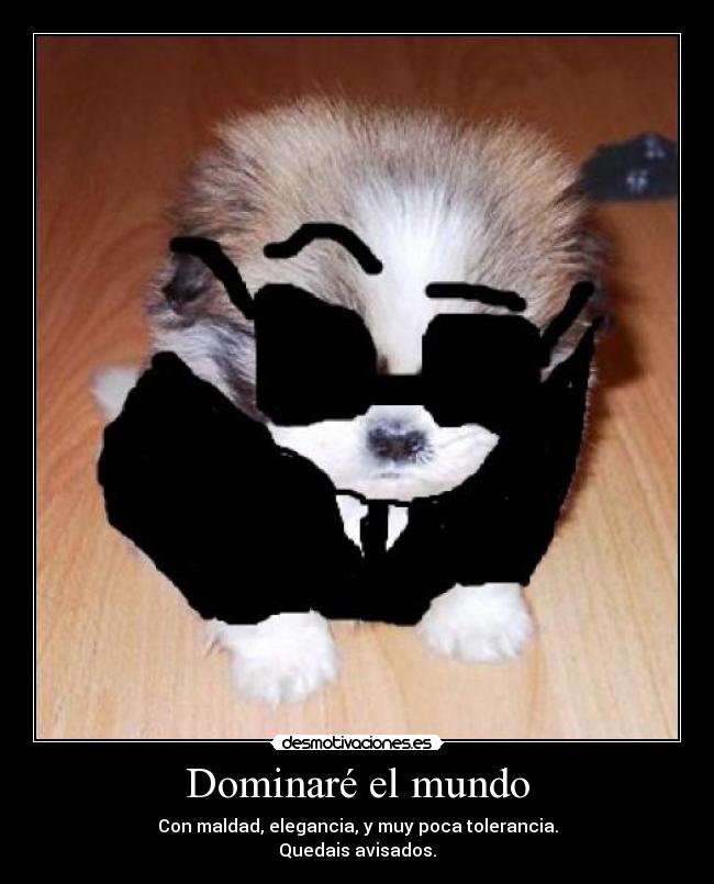 Dominaré el mundo -