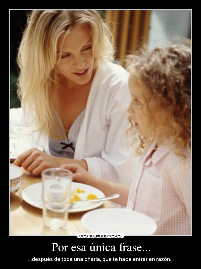 Por esa única frase... -