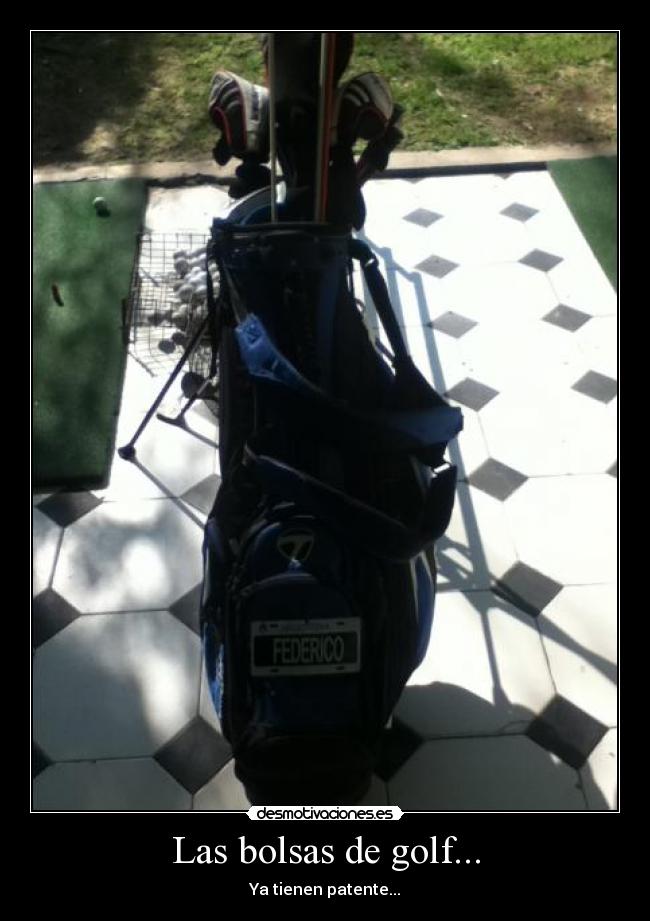 Las bolsas de golf... -