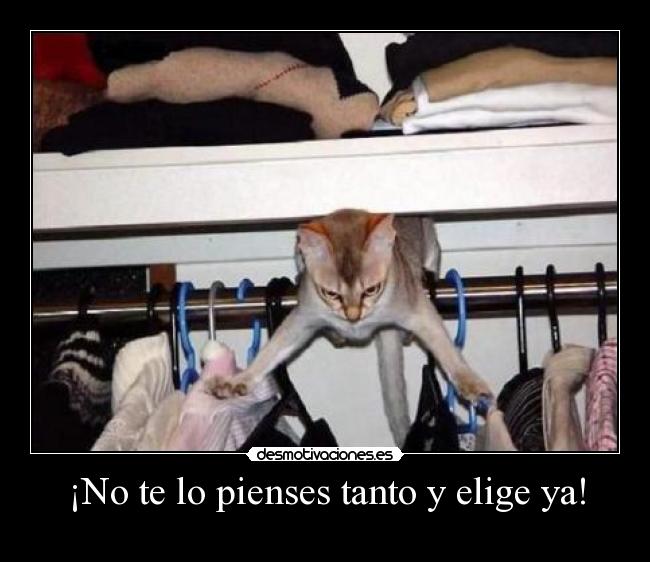 ¡No te lo pienses tanto y elige ya! - 