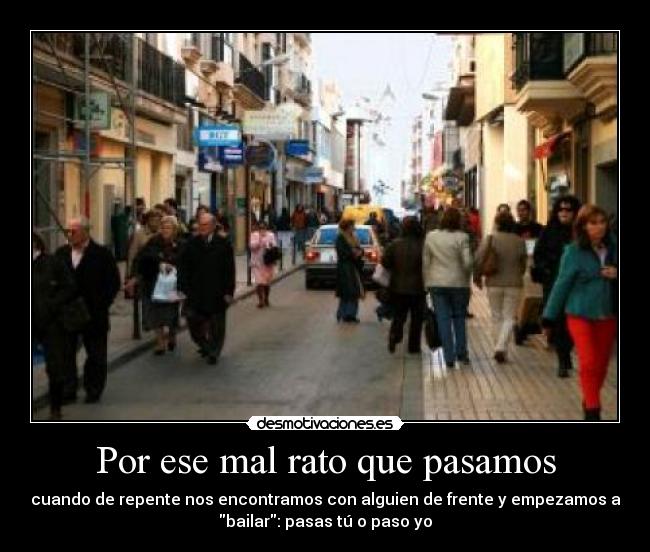 Por ese mal rato que pasamos -