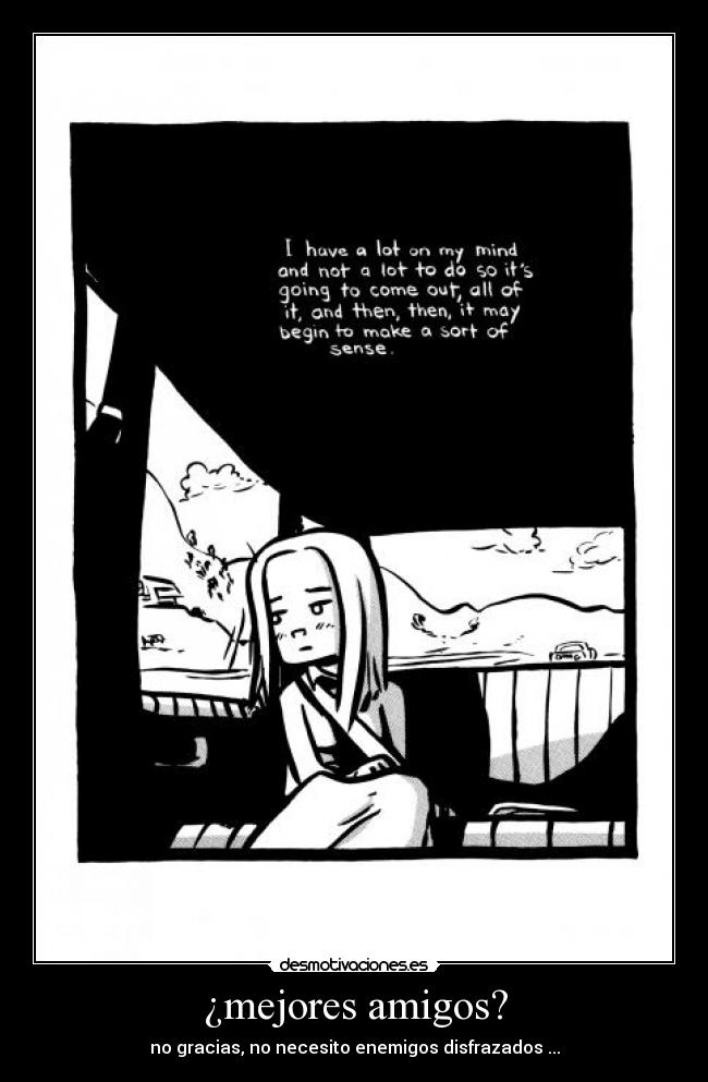 ¿mejores amigos? - no gracias, no necesito enemigos disfrazados ...