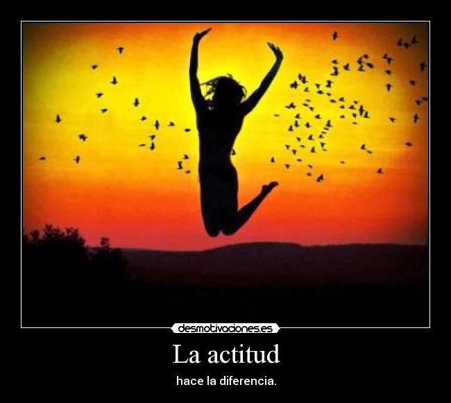 La actitud - hace la diferencia.