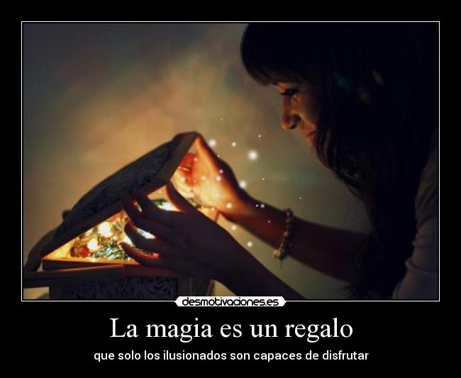 La magia es un regalo -
