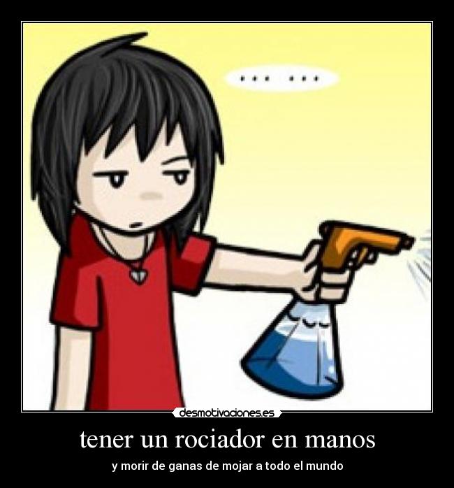 tener un rociador en manos - 