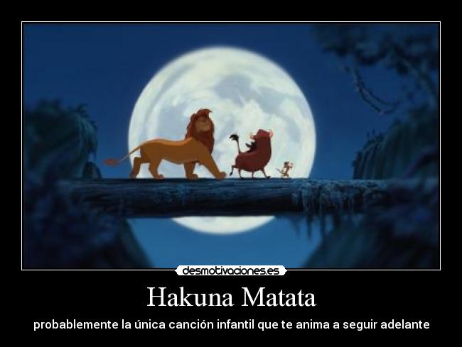 Hakuna Matata -