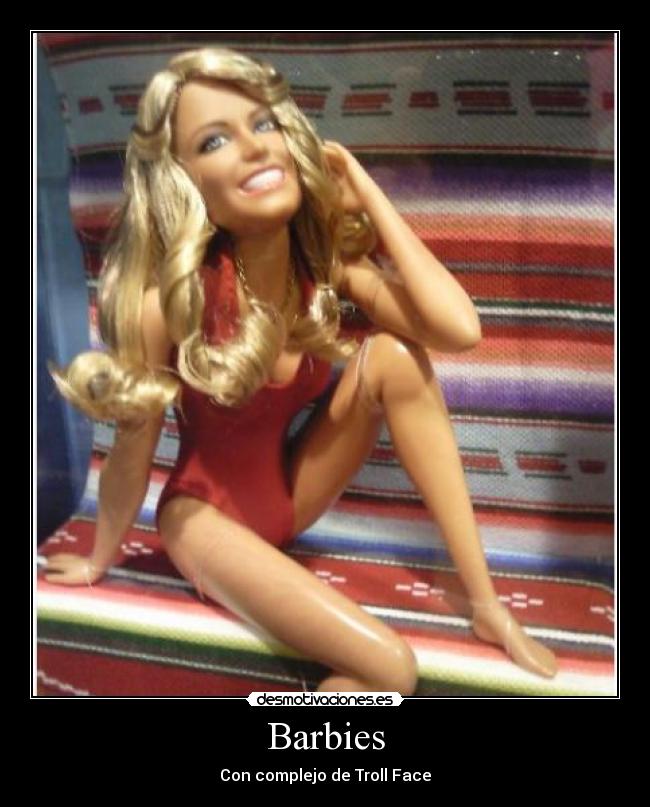 Barbies - Con complejo de Troll Face