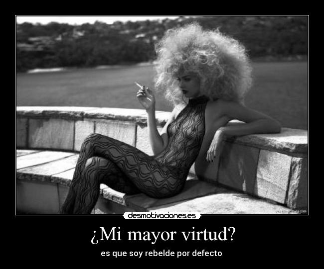 ¿Mi mayor virtud? - 