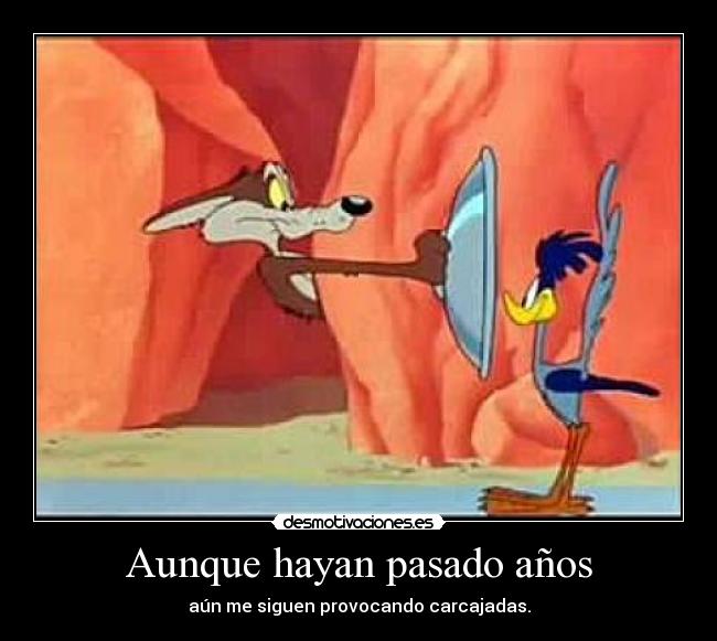 carteles pasado correcaminos puto amo coyote inteligente pero de mala suerte desmotivaciones