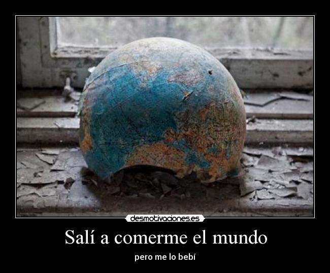 Salí a comerme el mundo - 