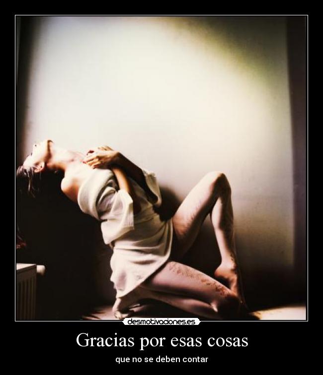 Gracias por esas cosas - que no se deben contar