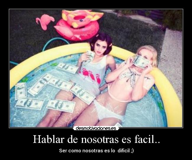 Hablar de nosotras es facil.. - 