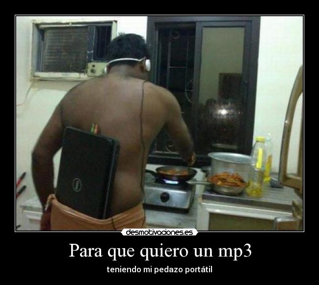 Para que quiero un mp3 - teniendo mi pedazo portátil