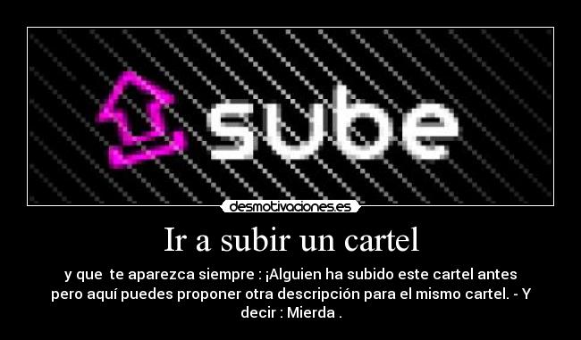 carteles subir cartel desmotivaciones