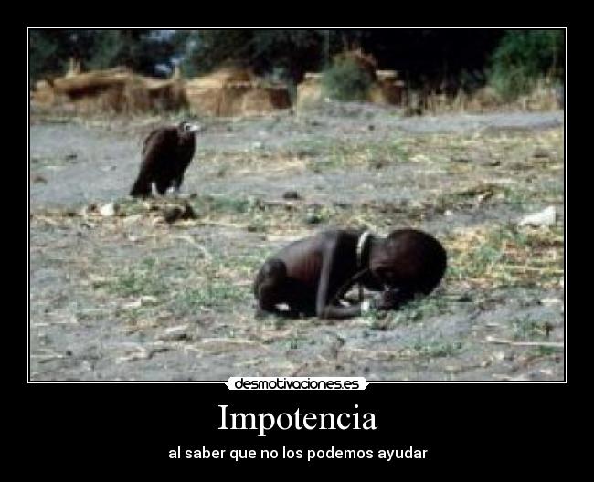 Impotencia - al saber que no los podemos ayudar