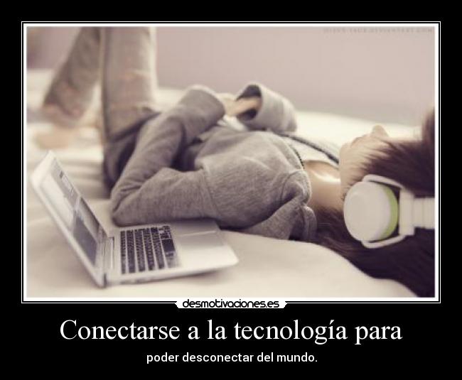 Conectarse a la tecnología para -