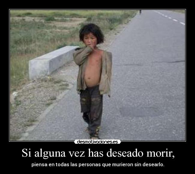 Si alguna vez has deseado morir, -