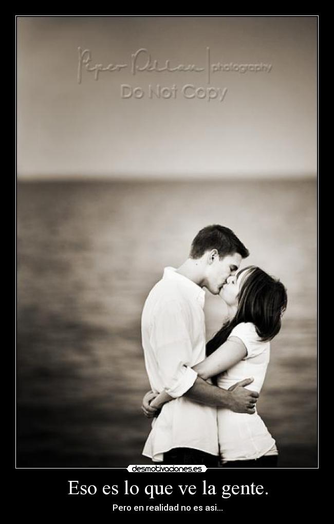 Eso es lo que ve la gente. -