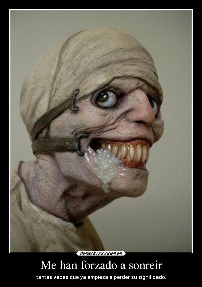 Me han forzado a sonreir -
