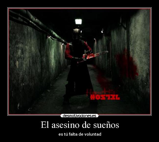 El asesino de sueños - es tú falta de voluntad