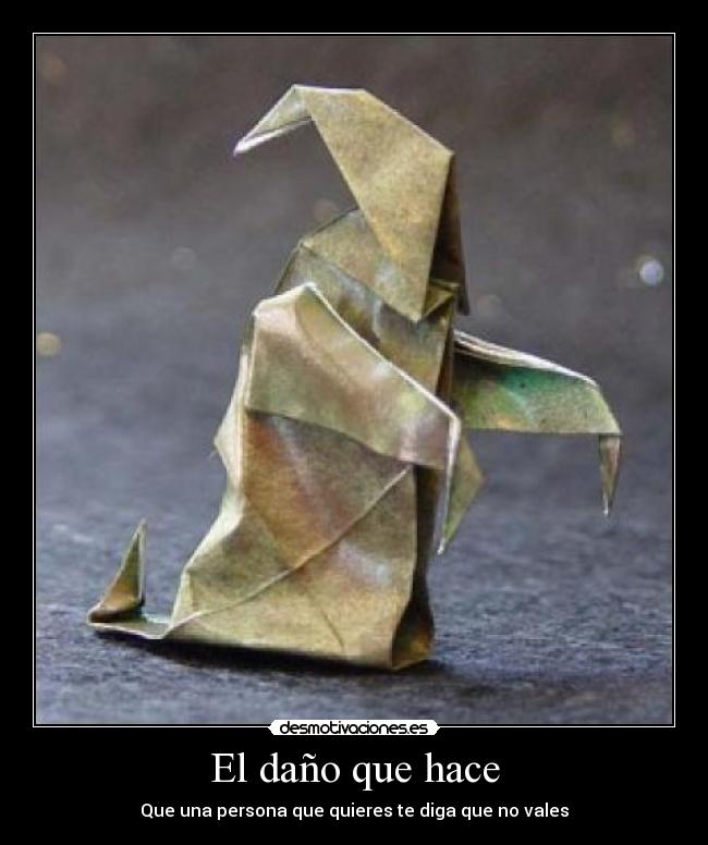 El daño que hace - Que una persona que quieres te diga que no vales