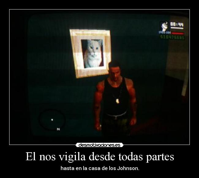 El nos vigila desde todas partes - hasta en la casa de los Johnson.