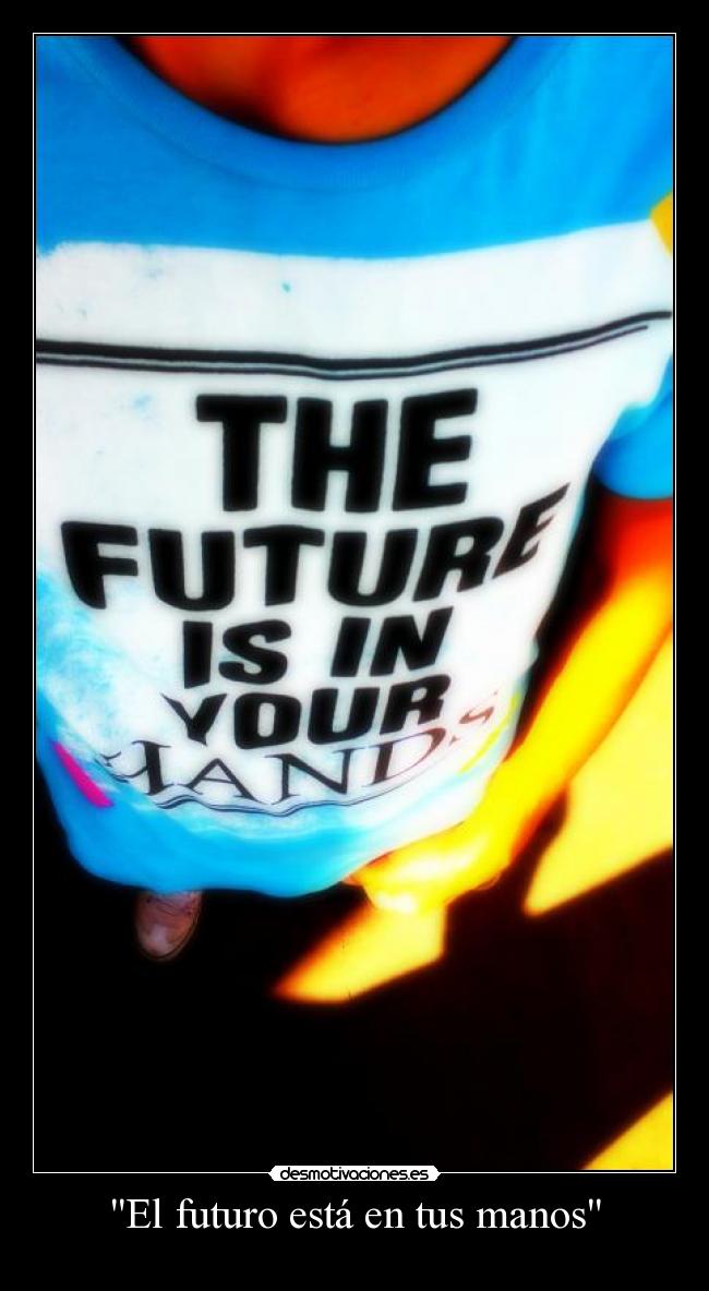 El futuro está en tus manos - 
