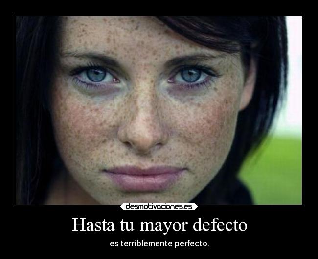 Hasta tu mayor defecto - 