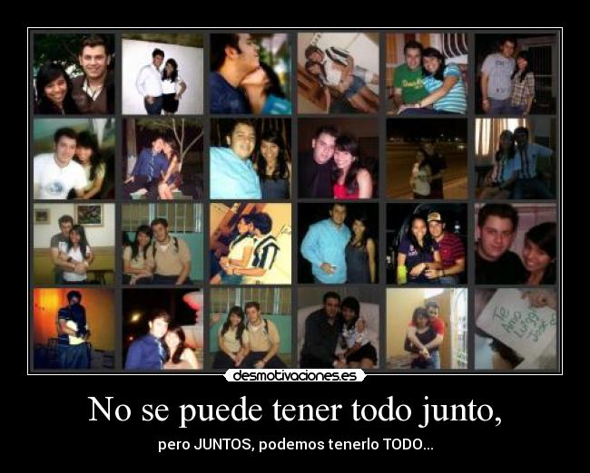 No se puede tener todo junto, -