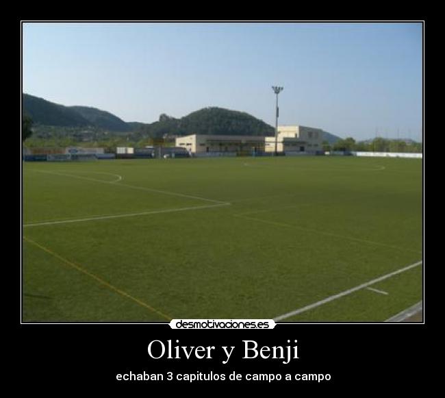 Oliver y Benji - echaban 3 capitulos de campo a campo