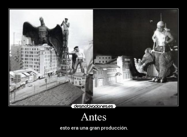 Antes - esto era una gran producción.
