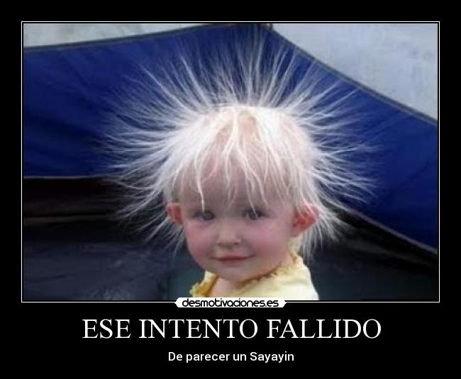 ESE INTENTO FALLIDO - De parecer un Sayayin
