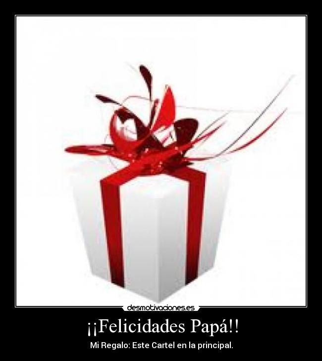 ¡¡Felicidades Papá!! -