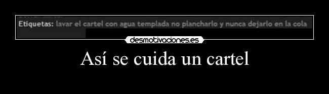 Así se cuida un cartel -