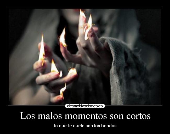 Los malos momentos son cortos - 
