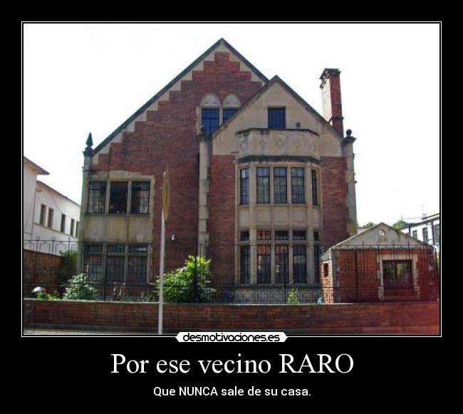 Por ese vecino RARO - 