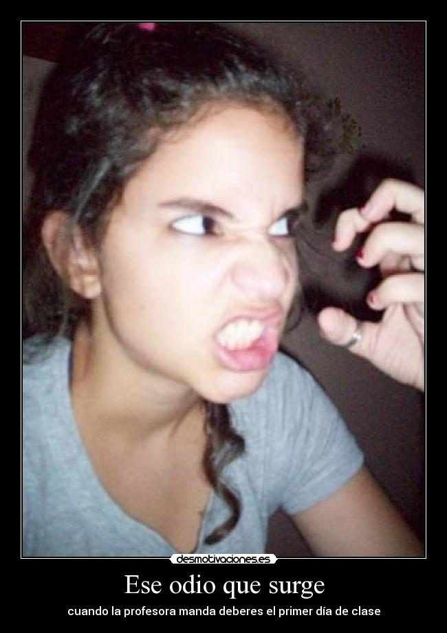 Ese odio que surge - cuando la profesora manda deberes el primer día de clase