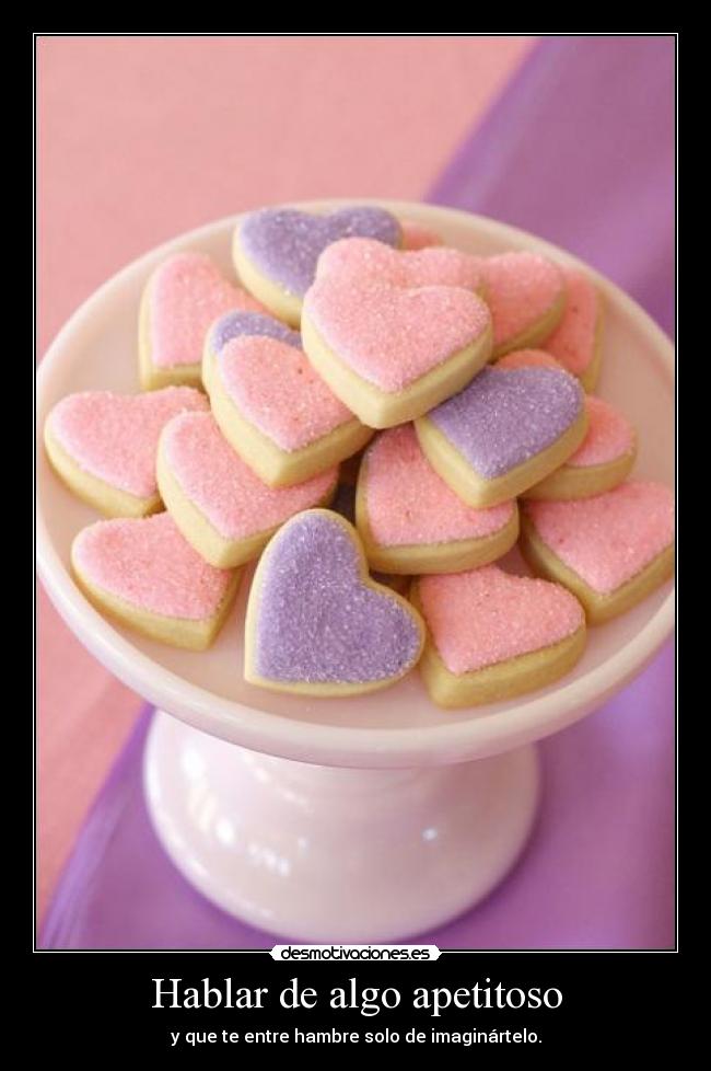 Hablar de algo apetitoso -