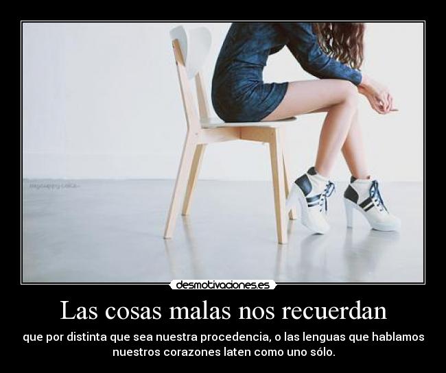 Las cosas malas nos recuerdan -