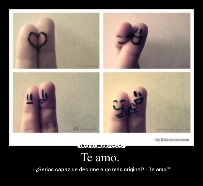 Te amo. -