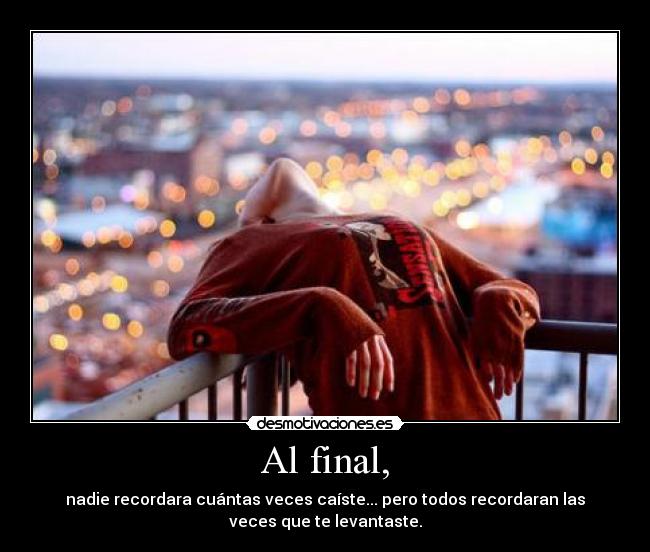 Al final, -